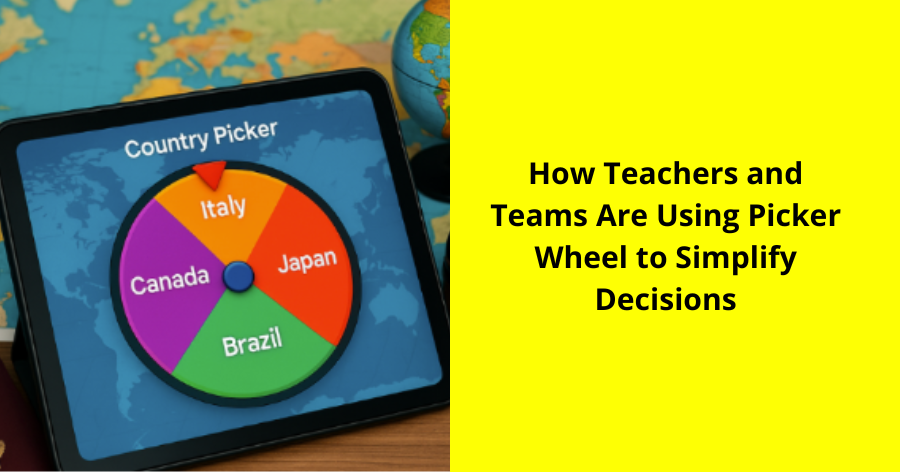 How Teachers and Teams Are Using Picker Wheel to Simplify Decisions